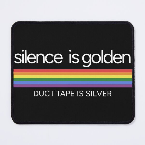 Item preview, Silence is Gold Duct Tape is Silver designed and sold by eatmorvelopator.