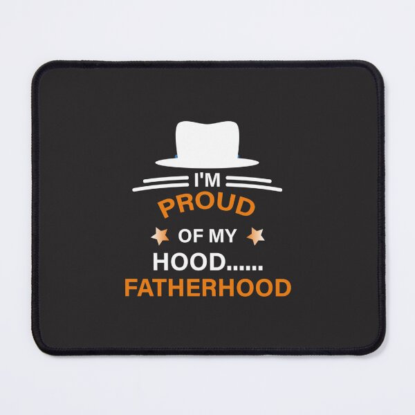 Item preview, Proud Of My Hood Fatherhood designed and sold by DavianDecker.