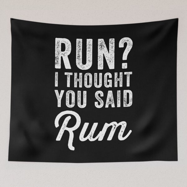Item preview, Run I thought You Said Rum designed and sold by Captain Mood.