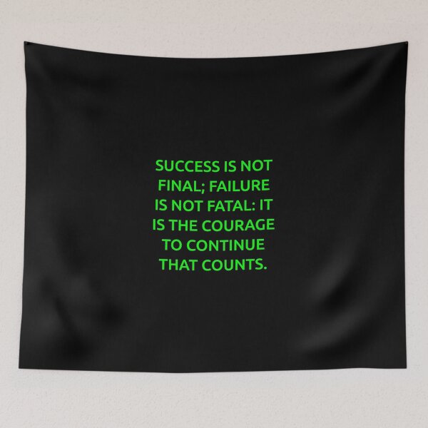 Item preview, Success is not final; failure is not fatal: It is the courage to continue that counts. designed and sold by IMCDT.