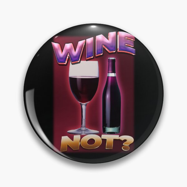 Item preview, WINE NOT? - Funny pun for Wine lovers designed and sold by SpartanDStore.