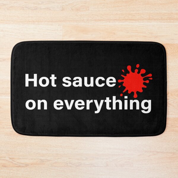Item preview, Hot Sauce On Everything designed and sold by Blok45.