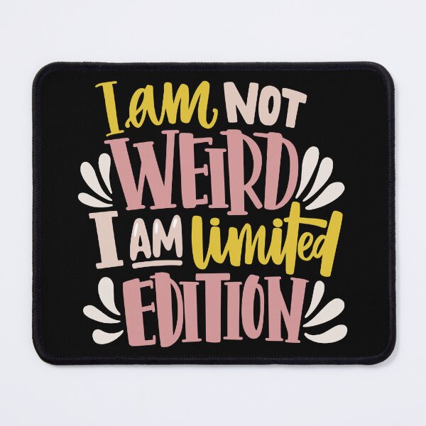Item preview, I'm not weird I'm limited edition designed and sold by AOOT.