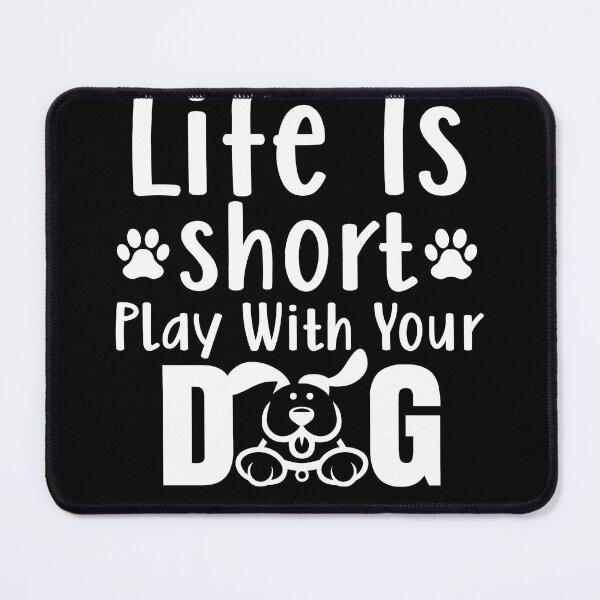 Item preview,  Life is short, play with your dog designed and sold by Concept-Hub.