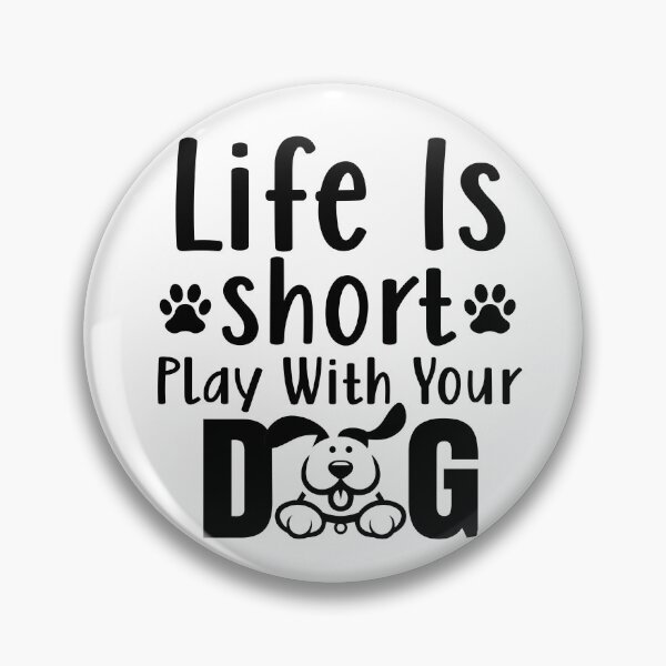 Item preview,  Life is short, play with your dog designed and sold by Concept-Hub.