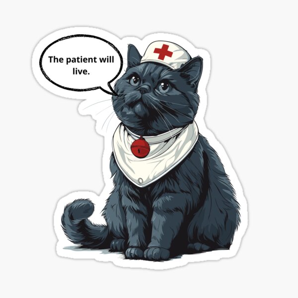 Item preview, Nurse Cat - The patient will live designed and sold by MaateoDesign.