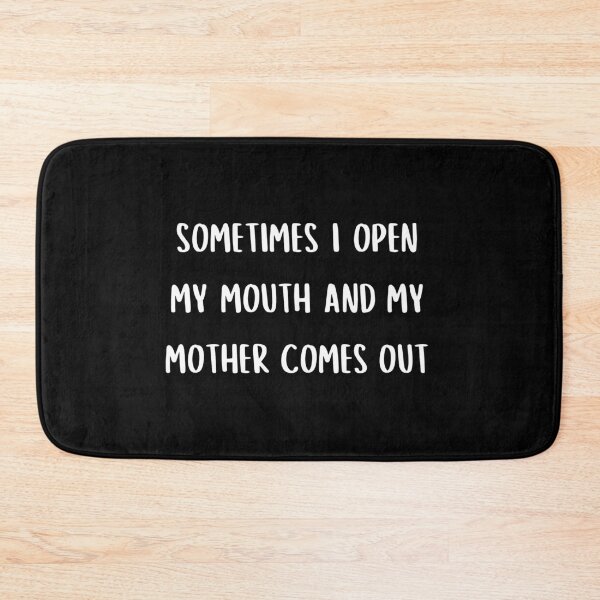 Item preview, Sometimes I open my mouth and my mother comes out designed and sold by UnCoverDesign.