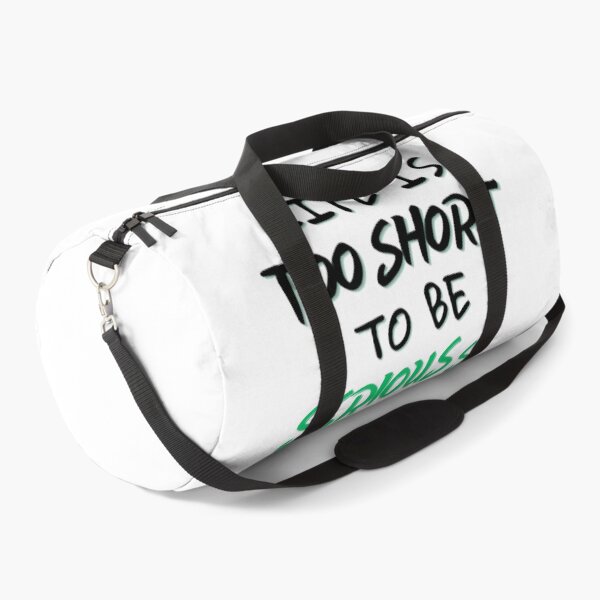 Item preview, LIFE IS TOO SHORT TO BE SERIOUS, LIFE IS TOO SHORT, BE SERIOUS, TYPOGRAPHY, designed and sold by 2012DreamVision.
