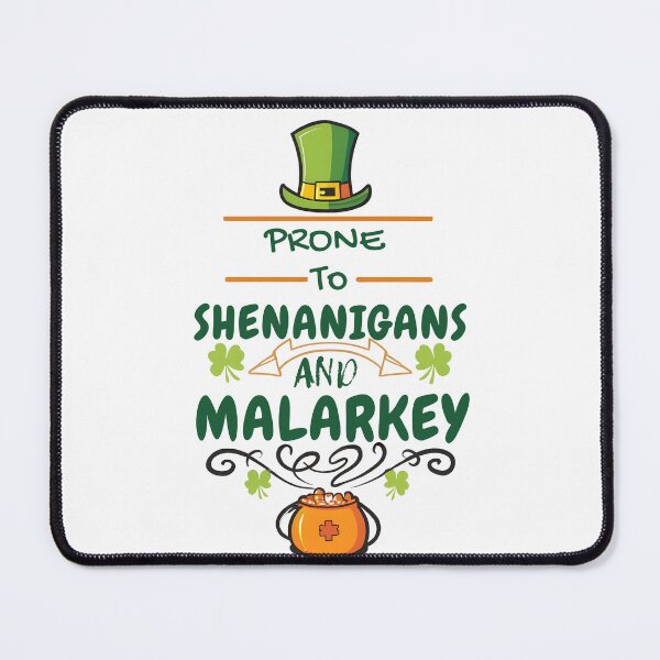 Item preview, Prone To Shenanigans And Malarkey St. Patricks Day designed and sold by Zibis09.