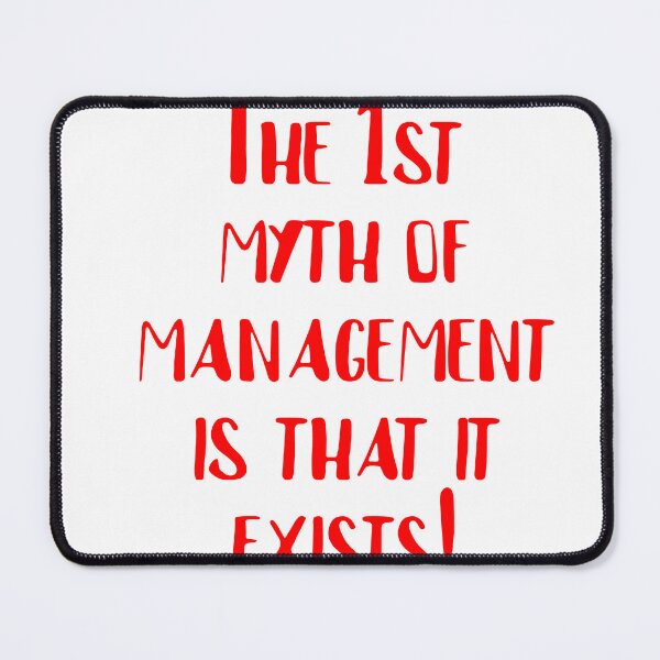 Item preview, The 1st myth of management is that it exists! designed and sold by Falcomar.
