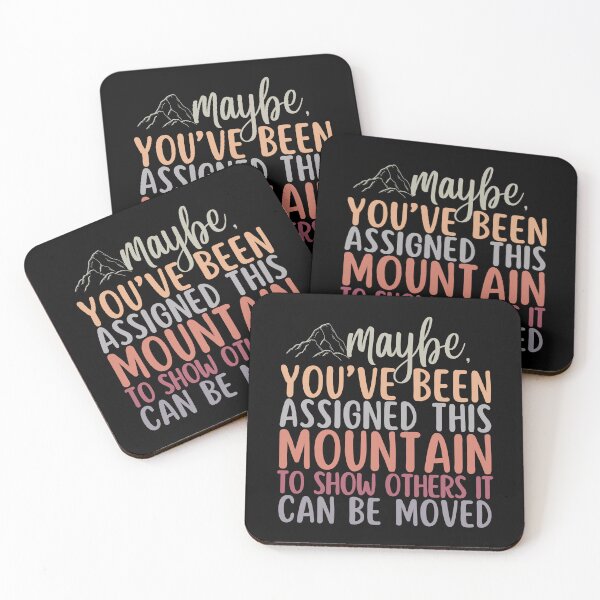 Item preview, Maybe Youve Been Been Assigned This Mountain To Show Others It Can Be Moved designed and sold by SunfullyYours.