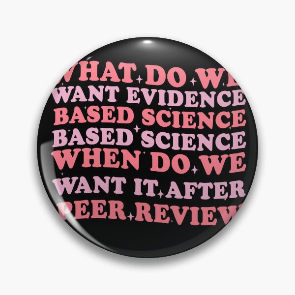 Item preview, What Do We Want Evidence Based Science When Do We Want It After Peer Review designed and sold by Empiredesigner3.