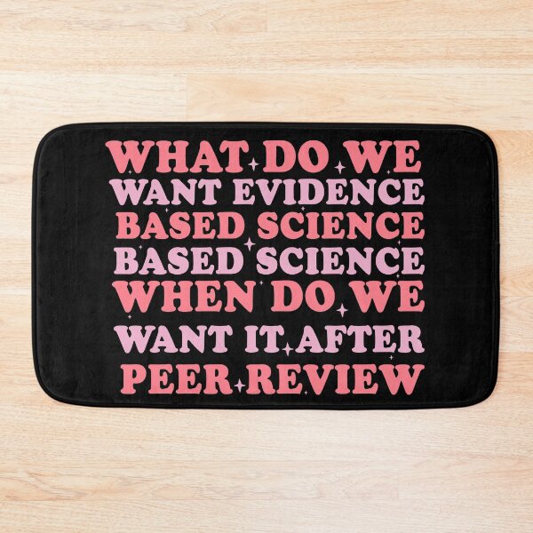 Item preview, What Do We Want Evidence Based Science When Do We Want It After Peer Review designed and sold by Empiredesigner3.
