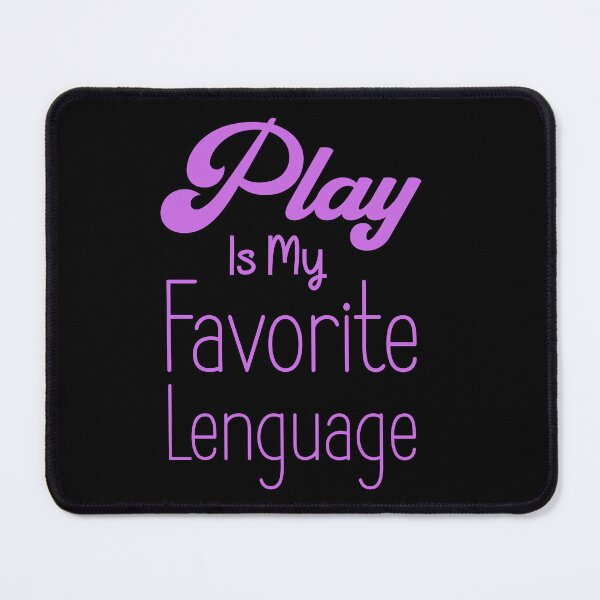 Item preview, Play Is My Favorite Language designed and sold by box-artshop.