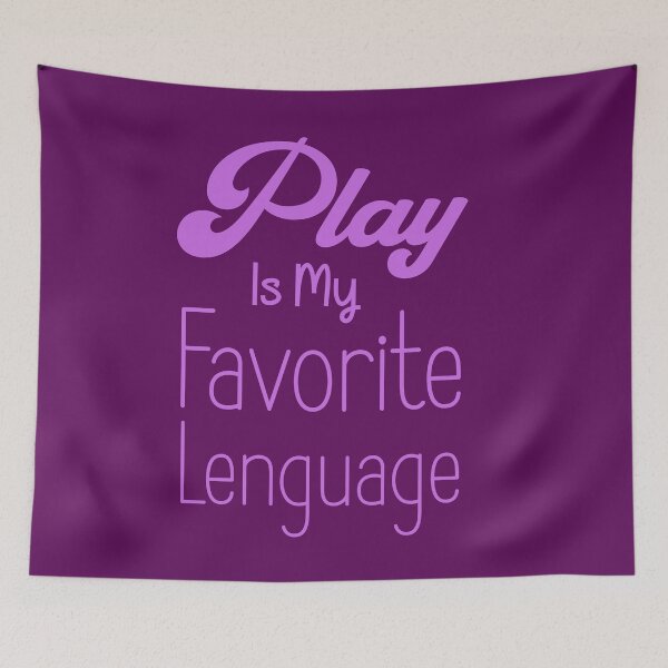 Item preview,  Play Is My Favorite Language designed and sold by box-artshop.