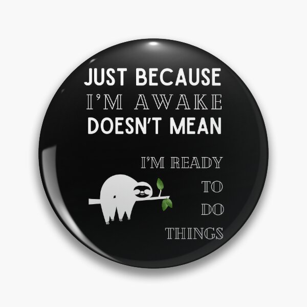 Item preview, Just Because I'm Awake Doesn't Mean I'm Ready To Do Things T-shirt designed and sold by MAGness.