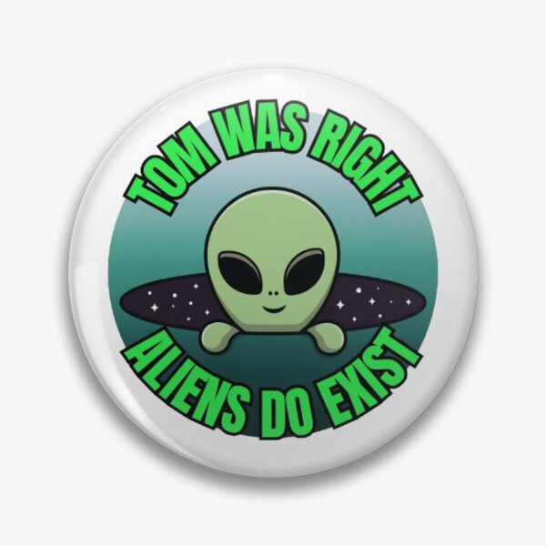 Item preview, Tom Was Right - Aliens Do Exist designed and sold by TGAL2.