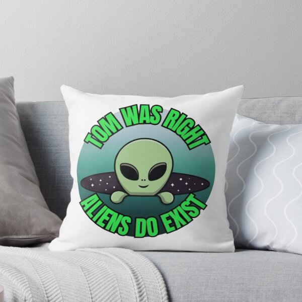 Item preview, Tom Was Right - Aliens Do Exist designed and sold by TGAL2.