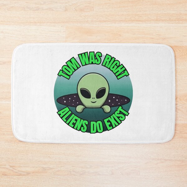 Item preview, Tom Was Right - Aliens Do Exist designed and sold by TGAL2.