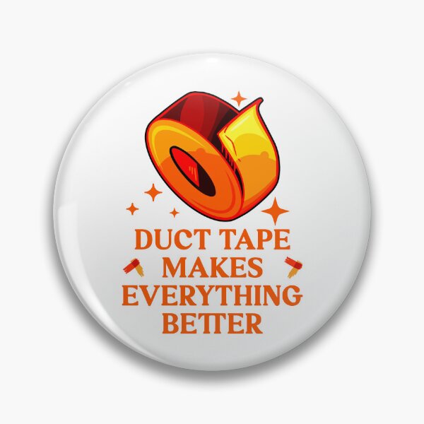 Item preview, Duct Tape Makes Everything Better (Funny Design) designed and sold by kcaandwu.