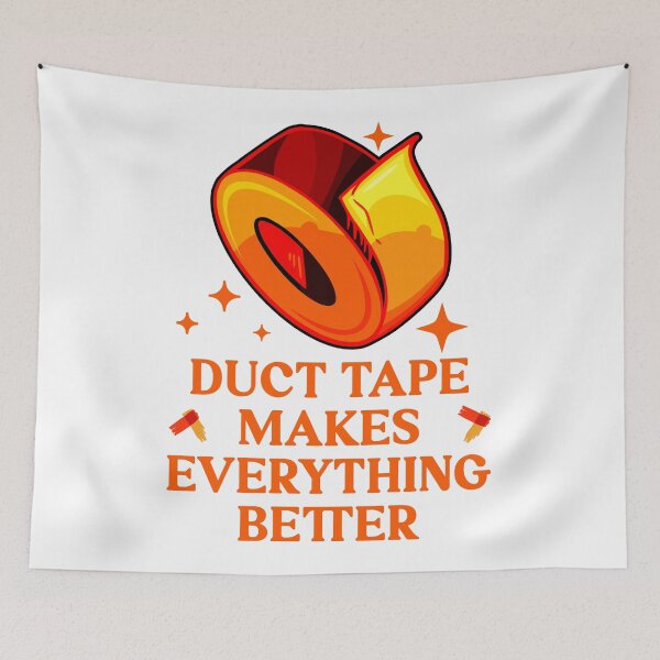 Item preview, Duct Tape Makes Everything Better (Funny Design) designed and sold by kcaandwu.