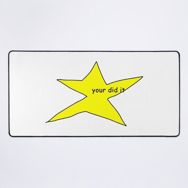 Item preview, Your Did It Meme Star designed and sold by funkyst.