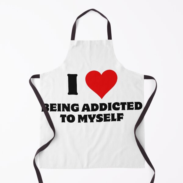 Item preview, I love being addicted to myself designed and sold by aron_QuoTee.
