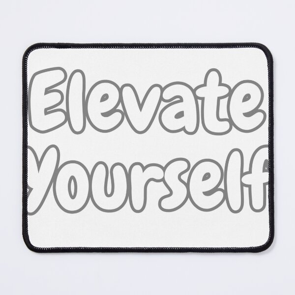 Item preview, Elevate Yourself designed and sold by PopArtFever.
