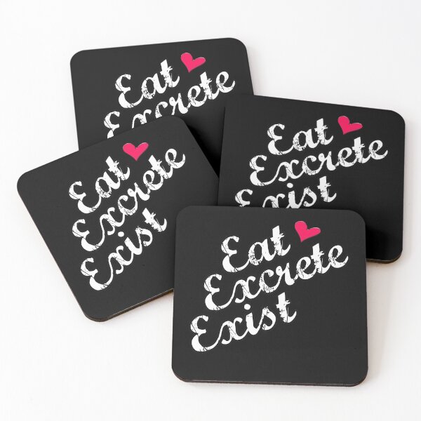 Item preview, Eat Excrete Exist designed and sold by Kackos.