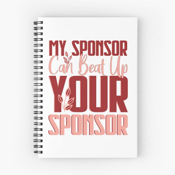 Item preview, My Sponsor Can Beat Up Your Sponsor designed and sold by 07Art.