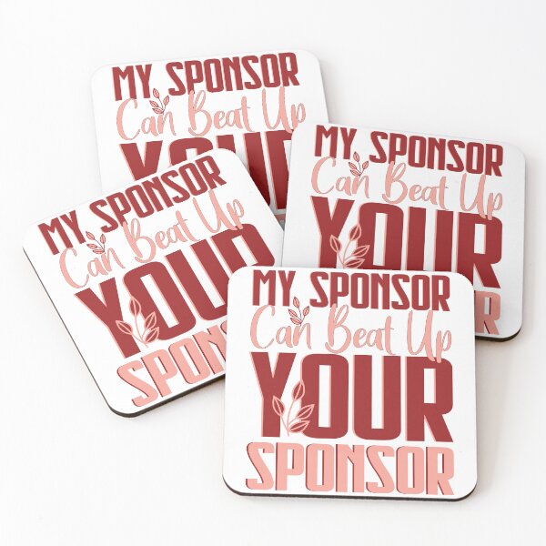 Item preview, My Sponsor Can Beat Up Your Sponsor designed and sold by 07Art.