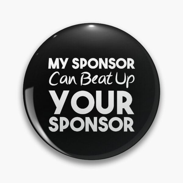 Item preview, Funny My Sponsor Can Beat Up Your Sponsor Cool Gift designed and sold by 07Art.