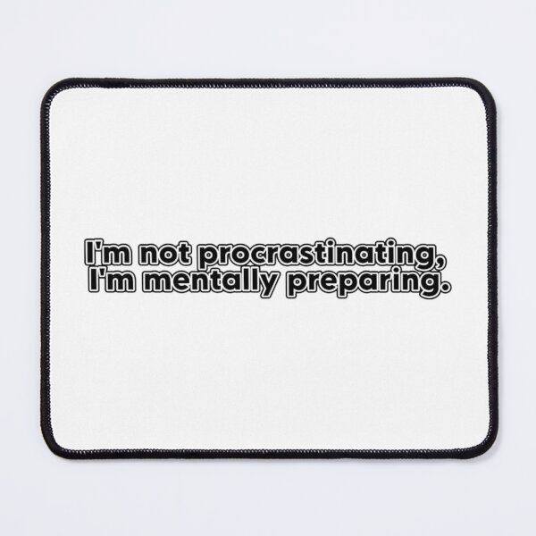Item preview, I'm Not Procrastinating, I,m Mentaly Preparing | Stickers, T-Shirt designed and sold by NicolasGlowArt.