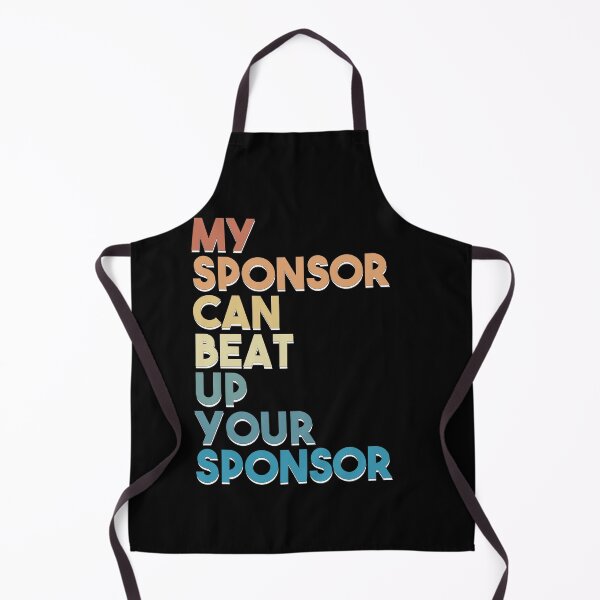 Item preview, Cool Funny My Sponsor Can Beat Up Your Sponsor Gift designed and sold by 07Art.