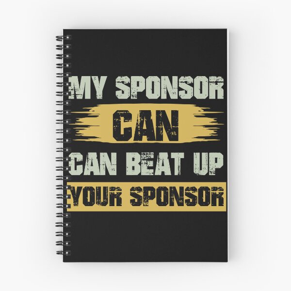 Item preview, Funny Gift My Sponsor Can Beat Up Your Sponsor designed and sold by 07Art.