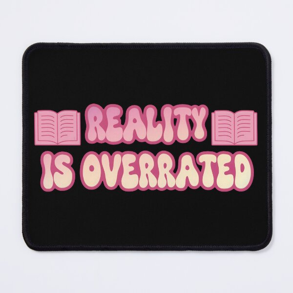 Item preview, Reading addiction. Reality is Overrated, Book Lover Humorous Quote designed and sold by Unitepeople.
