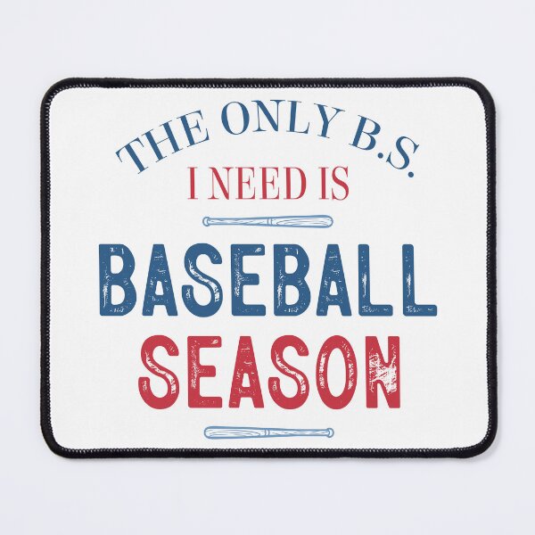 Item preview, The only B.S. I need is Baseball Season  designed and sold by HofTao.