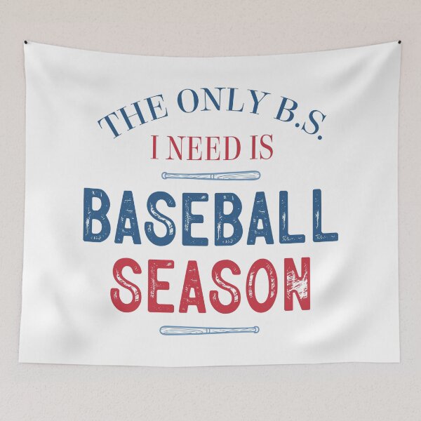 Artikelvorschau, Der einzige B.S. Ich brauche die Baseball-Saison entworfen und verkauft von HofTao.