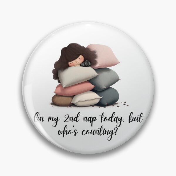 Item preview, ON MY 2ND NAP TODAY, BUT WHO'S COUNTING designed and sold by PixelsNBows.