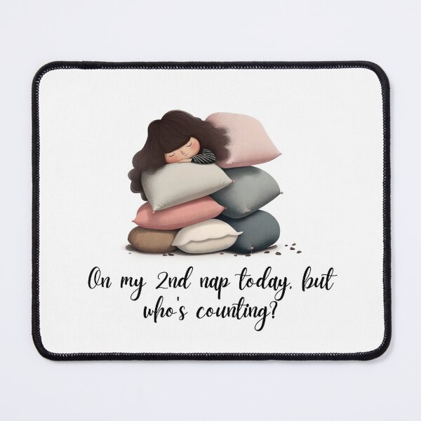 Item preview, ON MY 2ND NAP TODAY, BUT WHO'S COUNTING designed and sold by PixelsNBows.