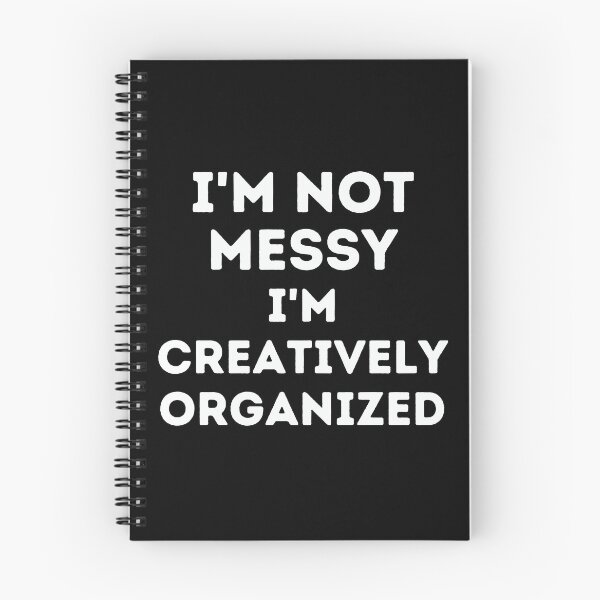 Item preview, I'm not messy I'm creatively organized designed and sold by Inspyralia.
