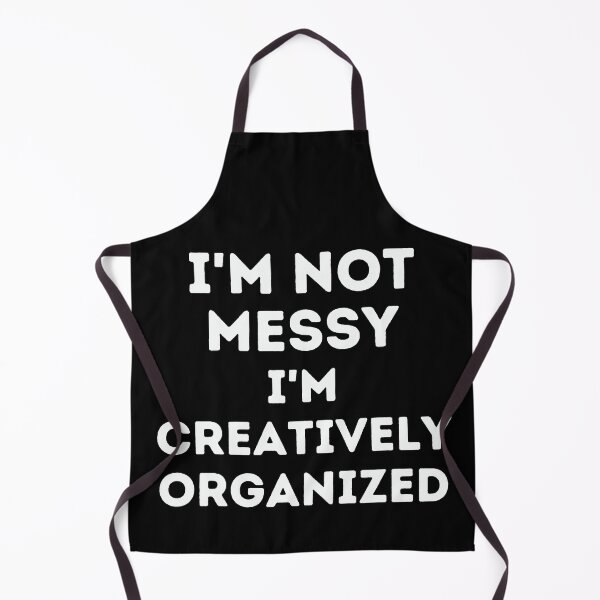 Item preview, I'm not messy I'm creatively organized designed and sold by Inspyralia.