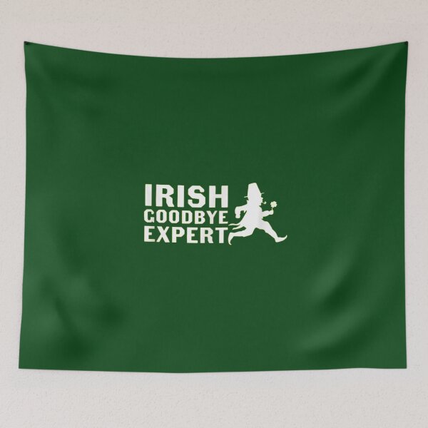 Item preview, Irish Goodbye Expert designed and sold by Tigerr3g.
