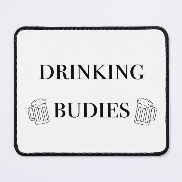 Item preview, drinking budies designed and sold by masterMJR.