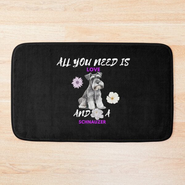 Item preview, ALL YOU NEED IS LOVE AND A SCHNAUZER designed and sold by closettycoot.