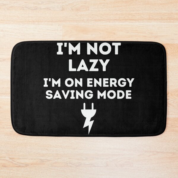 Item preview, I'm not lazy I'm on energy saving mode designed and sold by Inspyralia.