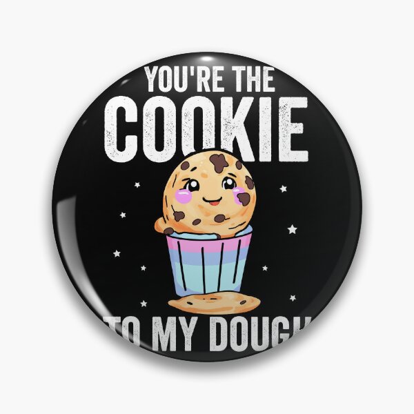 Item preview, You're the cookie to my dough Cookie Dough Baking designed and sold by Shirtey.