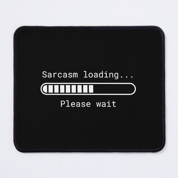 Item preview, Sarcasm loading... please wait designed and sold by Inspyralia.