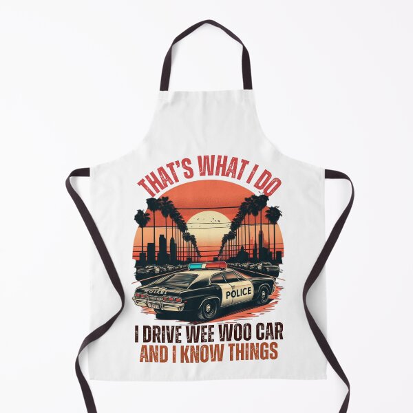 Item preview, Thats What I Do I Drive Wee Woo Car And I Know Things designed and sold by Empiredesigner3.