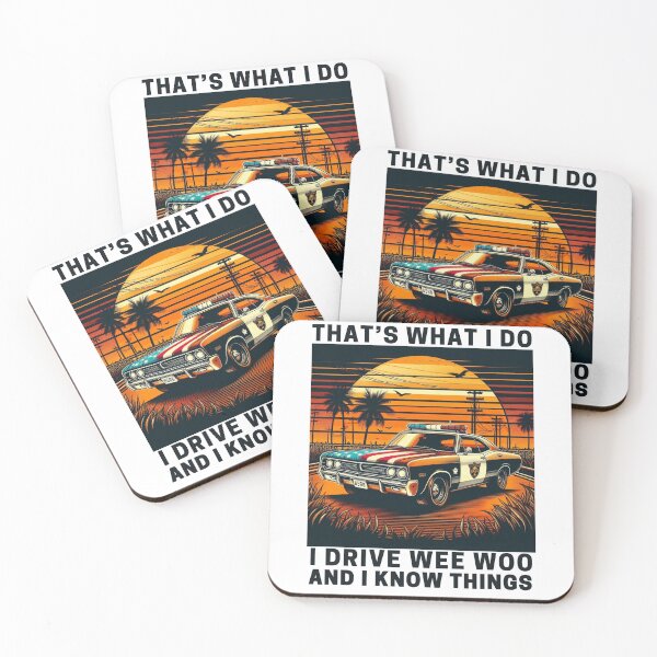 Item preview, Thats What I Do I Drive Wee Woo Car And I Know Things designed and sold by Empiredesigner3.